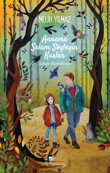 Anneme Selam Söyleyin Kuşlar / Babişli Günlüklerim