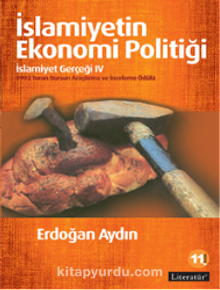 İslamiyetin Ekonomi Politiği: İslamiyet Gerçeği IV - Erdoğan Aydın
