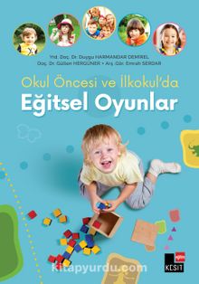 Okul Öncesi ve İlkokul'da Eğitsel Oyunlar - Kolektif