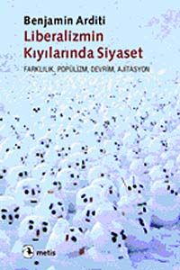 Liberalizmin Kıyılarında Siyaset & Farklılık, Popülizm, Devrim, Siyaset