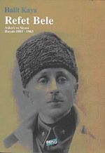Refet Bele & Askeri ve Siyasi Hayatı (1881-1963)