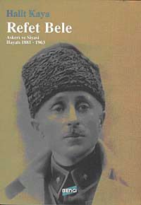 Refet Bele & Askeri ve Siyasi Hayatı (1881-1963)