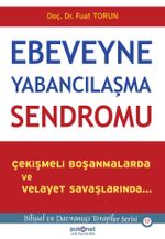 Ebeveyne Yabancılaşma Sendromu & Çekişmeli Boşanmalarda ve Velayet Savaşlarında