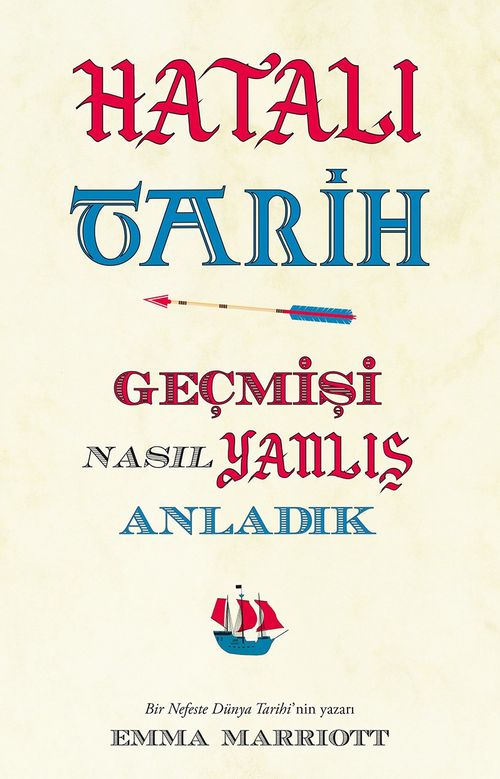 Hatalı Tarih & Geçmişi Nasıl Yanlış Anladık