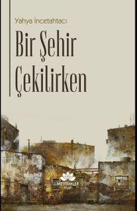 Bir Şehir Çekilirken