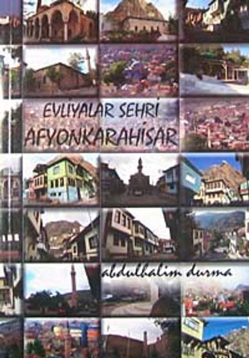 Evliyalar Şehri Afyonkarahisar