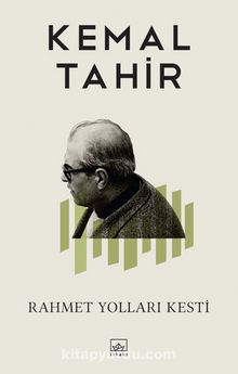 Rahmet Yolları Kesti - Kemal Tahir