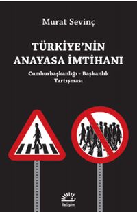 Türkiye'nin Anayasa İmtihanı & Cumhurbaşkanlığı - Başkanlık Tartışması