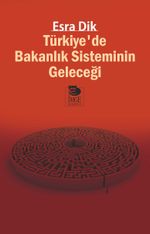 Türkiye'de Bakanlık Sisteminin Geleceği 