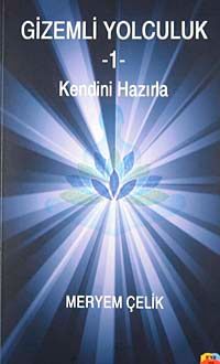 Gizemli Yolculuk-1 & Kendini Hazırla