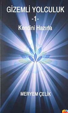 Gizemli Yolculuk-1 & Kendini Hazırla