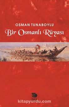 Bir Osmanlı Rüyası - Osman Tunaboylu
