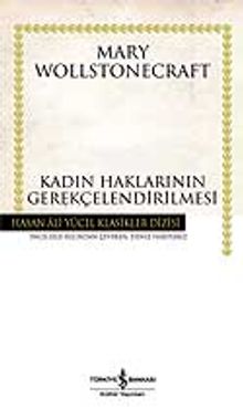 Kadın Haklarının Gerekçelendirilmesi (Ciltsiz)