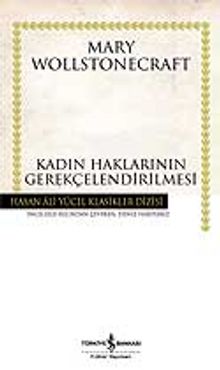Kadın Haklarının Gerekçelendirilmesi (Ciltsiz) - Mary Wollstonecraft