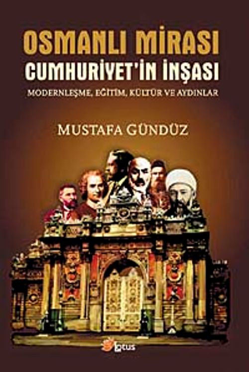 Osmanlı Mirası Cumhuriyet'in İnşası & Modernleşme, Eğitim, Kültür ve Aydınlar