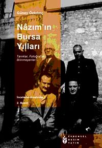 Nazım'ın Bursa Yılları & Anılar, Tanıklar, Fotoğraflar,Bilinmeyenler...
