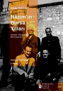Nazım'ın Bursa Yılları & Anılar, Tanıklar, Fotoğraflar,Bilinmeyenler...