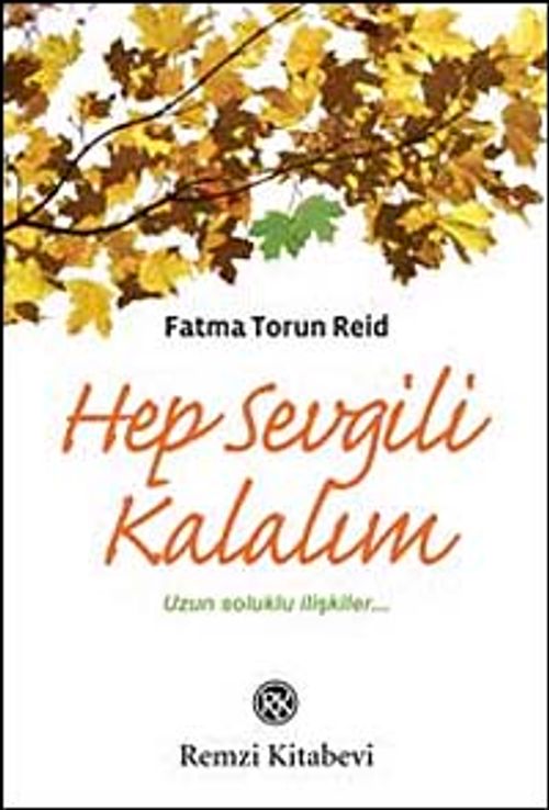 Hep Sevgili Kalalım & Uzun Soluklu İlişkiler…