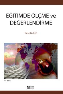 Eğitimde Ölçme ve Değerlendirme / Neşe Güler
