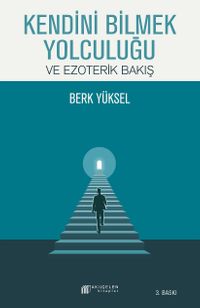 Kendini Bilmek Yolculuğu ve Ezoterik Bakış