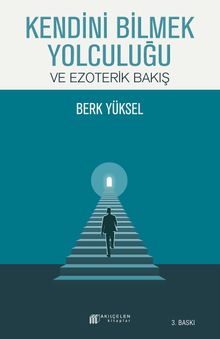 Kendini Bilmek Yolculuğu ve Ezoterik Bakış