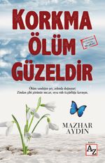 Korkma Ölüm Güzeldir