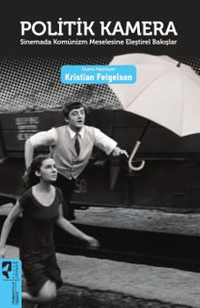 Politik Kamera & Sinemada Komünizm Meselesine Eleştirel Bakışlar