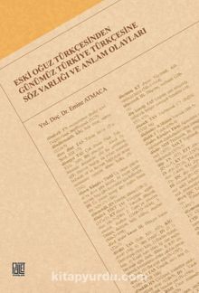 Eski Oğuz Türkçesinden Günümüz Türkiye Türkçesine Söz Varlığı ve Anlam Olayları - Emine Atmaca