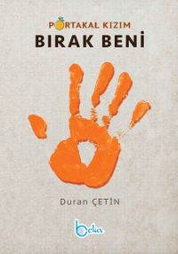 Bırak Beni / Portakal Kızım