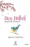 Ben B&uuml;lb&uuml;l & Hayatım Roman