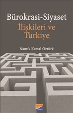 Bürokrasi-Siyaset İlişkileri ve Türkiye