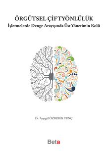 Örgütsel Çiftyönlülük & İşletmelerde Denge Arayışında Üst Yönetimin Rolü