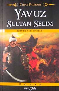 Yavuz Sultan Selim / Cihan Padişahı (Cep Boy)