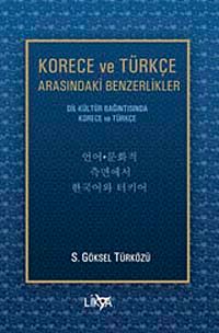 Korece ve Türkçe Arasındaki Benzerlikler & Dil-Kültür Bağıntısında Korece ve Türkçe