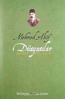 Mehmed Akif Düzyazılar Makaleler-Tefsirler-Vaazlar - Mehmet Akif Ersoy