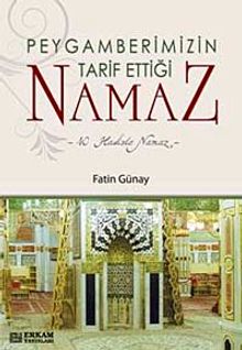 Peygamberimizin Tarif Ettiği Namaz & 10 Hadiste Namaz