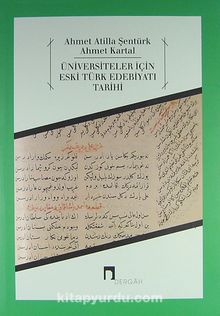 Üniversiteler İçin Eski Türk Edebiyatı Tarihi - Ahmet Atilla Şentürk