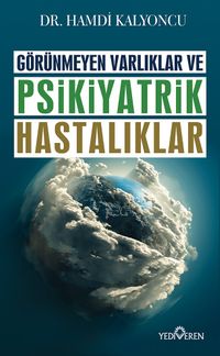 Görünmeyen Varlıklar ve Psikiyatrik Hastalıklar 