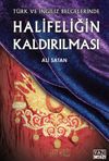 T&uuml;rk ve İngiliz Belgelerinde Halifeliğin Kaldırılması