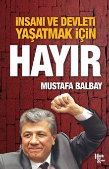 İnsanı ve Devleti Yaşatmak İçin ‘Hayır'