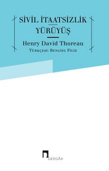 Sivil İtaatsizlik & Yürüyüş - Henry David Thoreau
