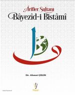 Arifler Sultanı Bayezid-ı Bistami 
