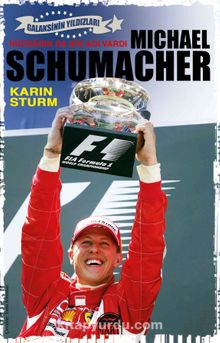 Michael Schumacher / Rüzgarında Bir Adı Vardı - Galaksinin Yıldızları - Karin Sturm