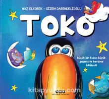 Toko - Küçük Bir Kuşun Büyük Gagasıyla Barışma Hikayesi - Naz Elkorek