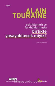Birlikte Yaşayabilecek miyiz? -Eşitliklerimiz ve Farklılıklarımızla - Alain Touraine