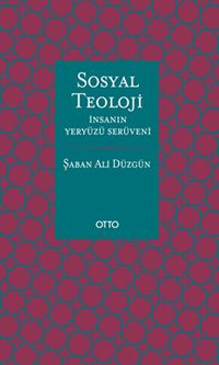 Sosyal Teoloji (Ciltli) & İnsanın Yeryüzü Serüveni