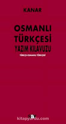 Osmanlı Yazım Kılavuzu & Türkçe-Osmanlı Türkçesi