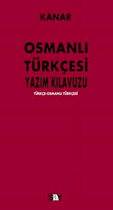 Osmanlı Yazım Kılavuzu & Türkçe-Osmanlı Türkçesi