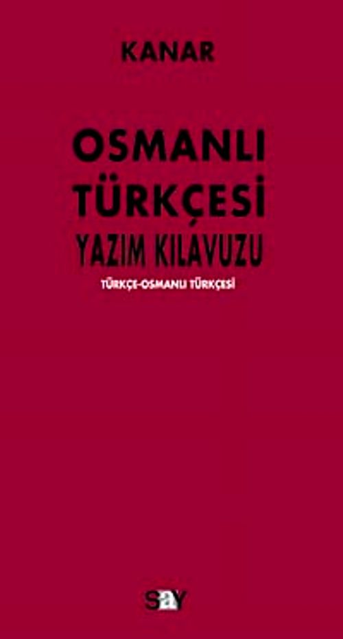 Osmanlı Yazım Kılavuzu & Türkçe-Osmanlı Türkçesi