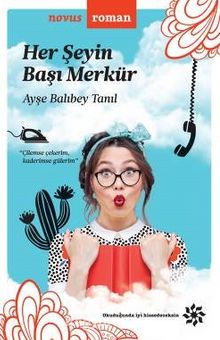 Her Şeyin Başı Merkür - Ayşe Balıbey Tanıl